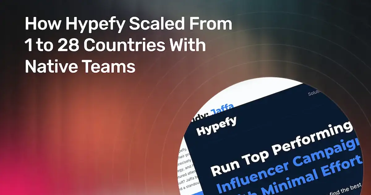 How Hypefy Scaled From 1 to 28 Countries With Native Teams